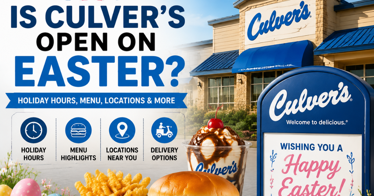 Is Culver's Open on Easter holiday hours