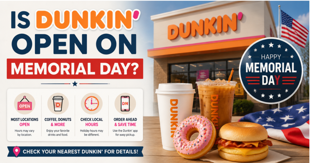 Dunkin open on Memorial Day holiday hours guide with coffee and donuts.